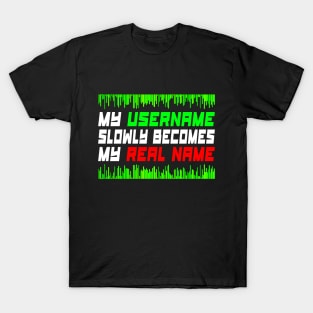 Funny gaming quote, gamer freak & girl gift idea T-Shirt